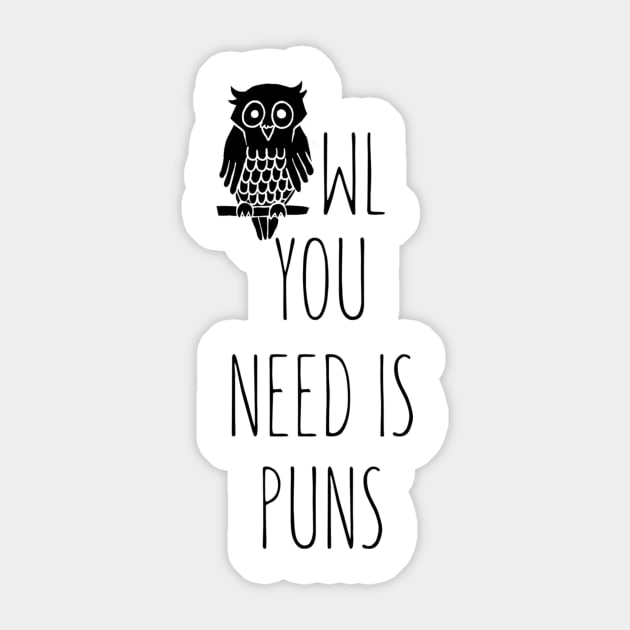 Owl you need is Puns Sticker by Owltlet_Store